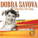 Dobra Savova -Dobroudja Folk Songs