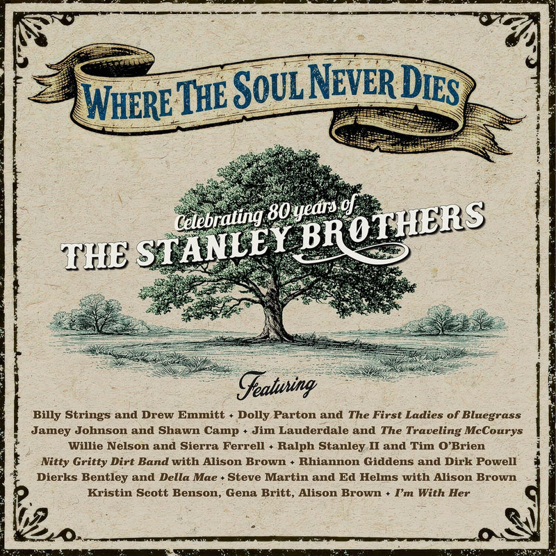 Where the Soul Never Dies: Celebrating 80 Years of the Stanley Brothers