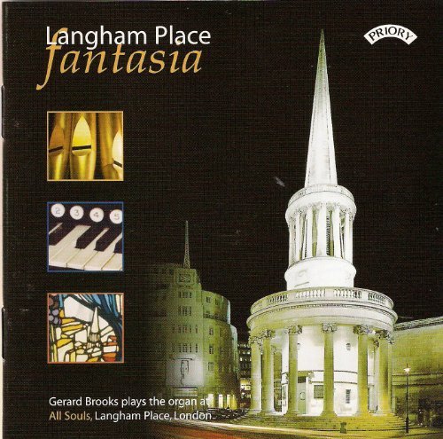 Langham Place Fantasia: Gerard Brooks Plays the Organ at All Souls, Langham Place, London