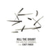 Kill The