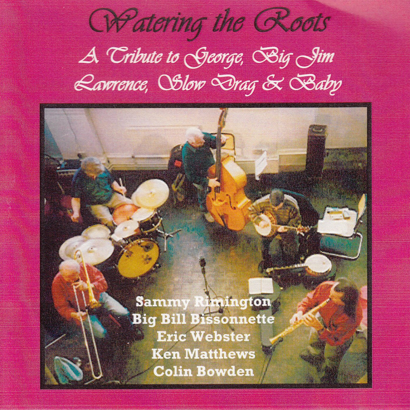 Watering the Roots: A Tribute to George, Big Jim, Lawrence, Slow Drag & Baby