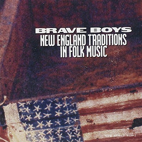 Brave Boys: NEW ENGLAND TRADITIONS IN FOLK MUSIC