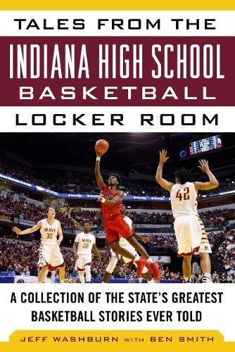 Tales From The Indiana High School Basketball Locker Room
