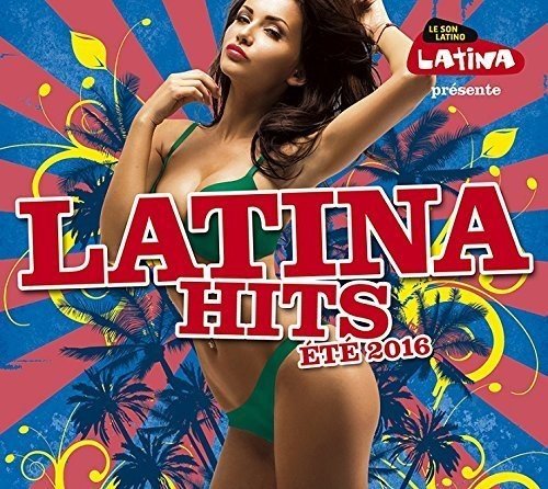 Latina Hits Summer 2016 / Various