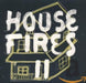 Housefires - II (Two