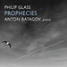 Philip Glass: Prophecies