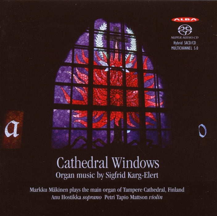 Cathedral Windows: Organ Music By Sigfrid Karg-Elert