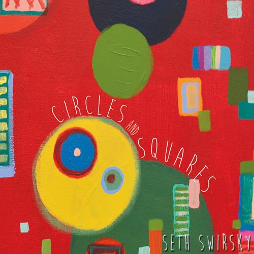 Seth Swirsky - Circles And Squares