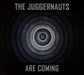 The Juggernauts are coming