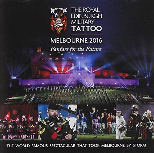 Royal Edinburgh Military Tatto Melbourne 2016 - Fanfare For The Future