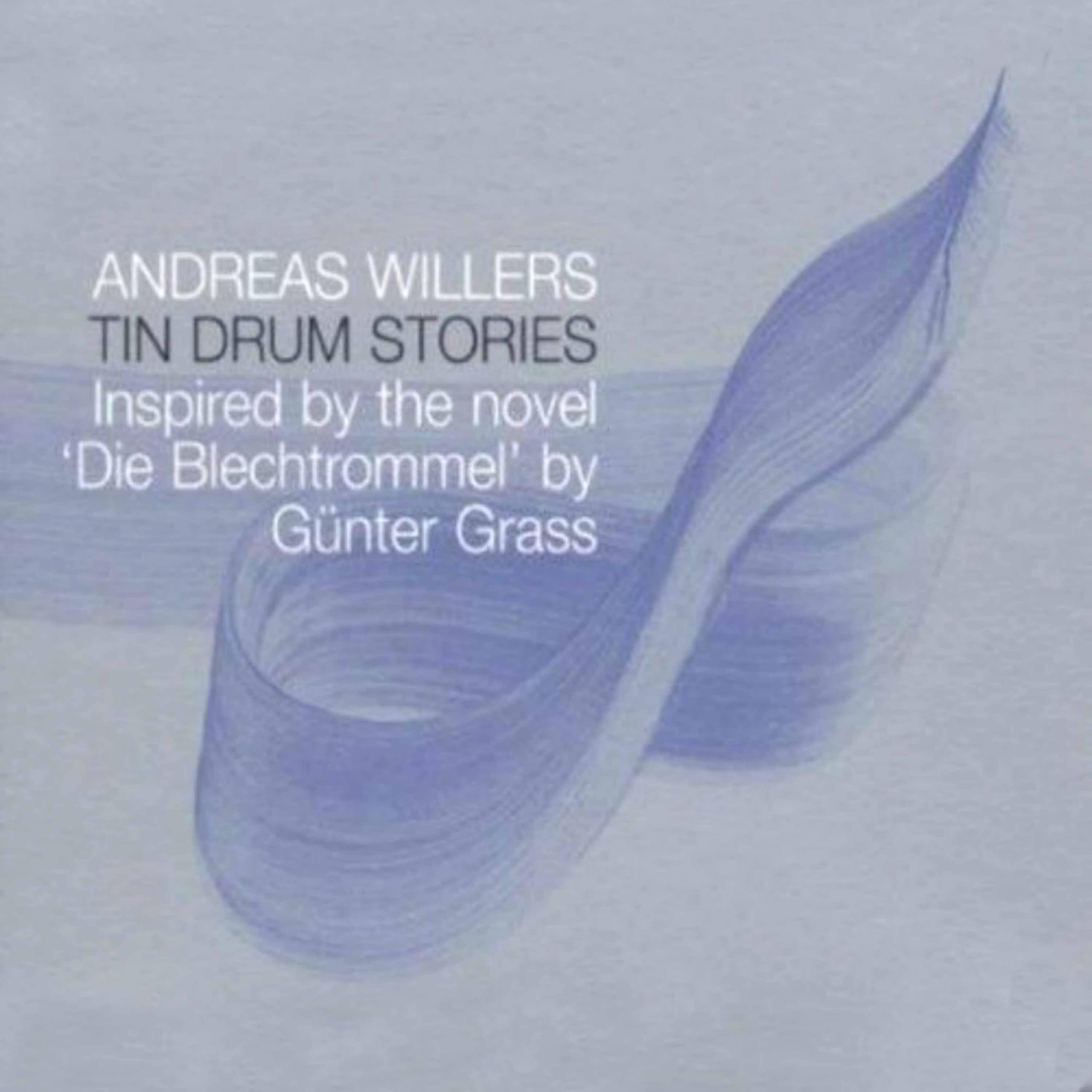 Andreas Willers - Tin Drum Stories