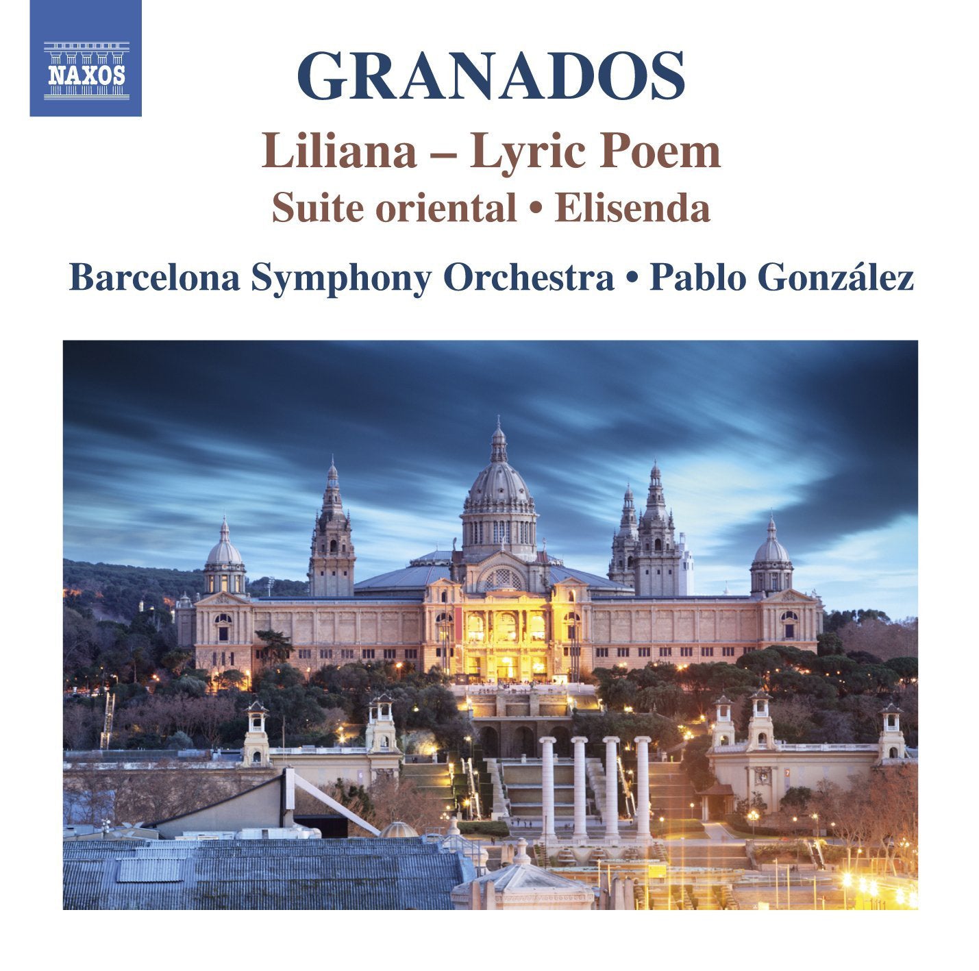 Granados: Liliana - Lyric Poem/Suite Oriental/Elisenda - Volume 3