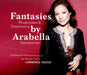 Fantasies, Rhapsodies & Daydreams By Arabella Steinbacher