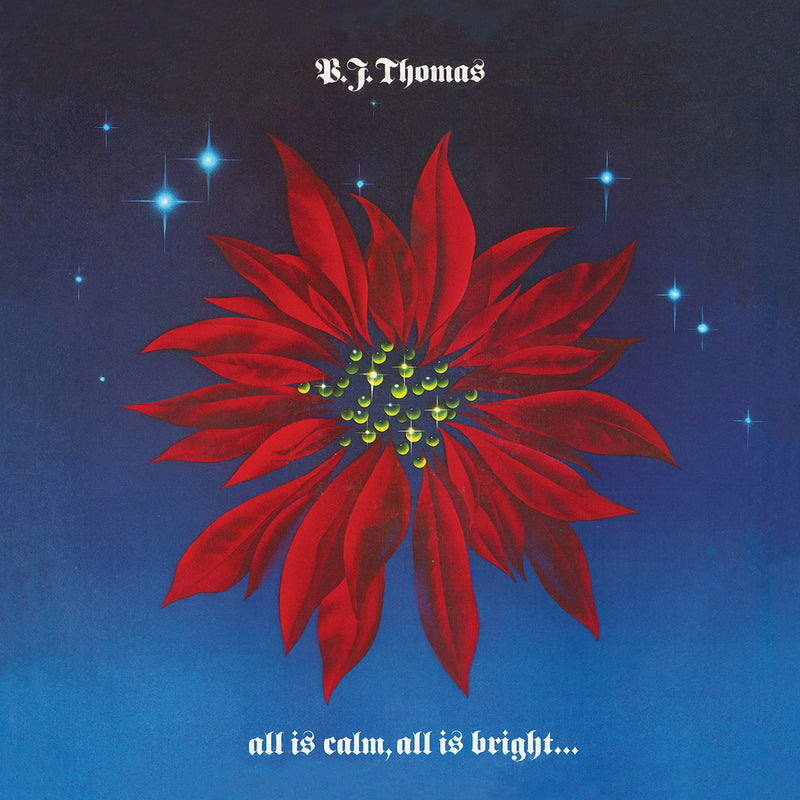 B.J. Thomas: All Is Calm, All Is Bright...