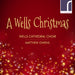A Wells Christmas: Music for Christmas