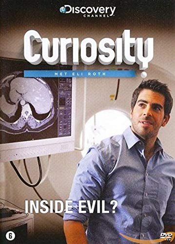 Curiosity with Eli Roth - Inside evil