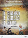 Il Bianco Il Giallo Il Nero