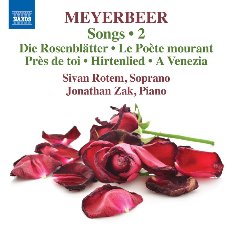 Meyerbeer: Songs: Die Rosenblätter/Le Poète Mourant/Près De Toi/Hirtenlied/... - Volume 2