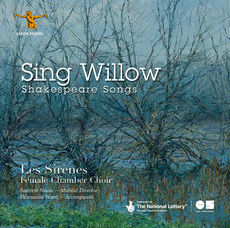 Les Sirènes: Sing Willow: Shakespeare Songs