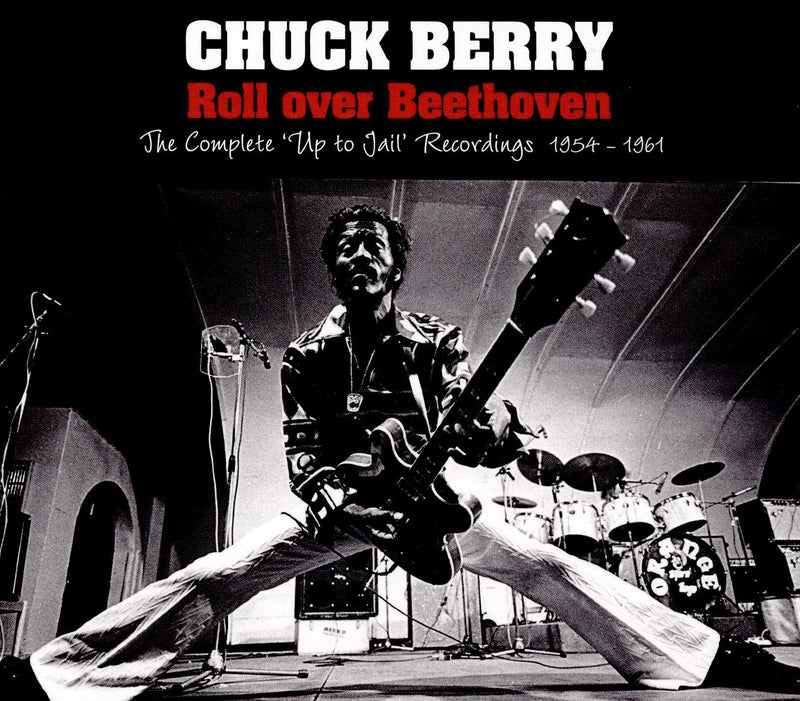 Roll Over Beethoven - The Complete 'Up to Jail' Recordings 1954-61