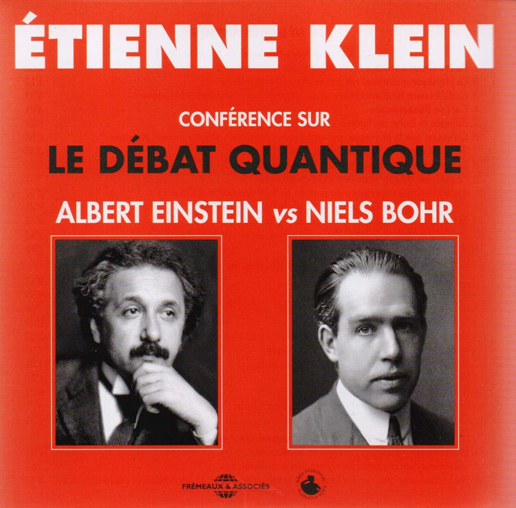 Etienne Klein: Conference Sur Le Debat Quantique: Albert Einstein Vs Niels Bohr