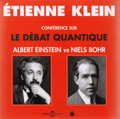 Etienne Klein: Conference Sur Le Debat Quantique: Albert Einstein Vs Niels Bohr