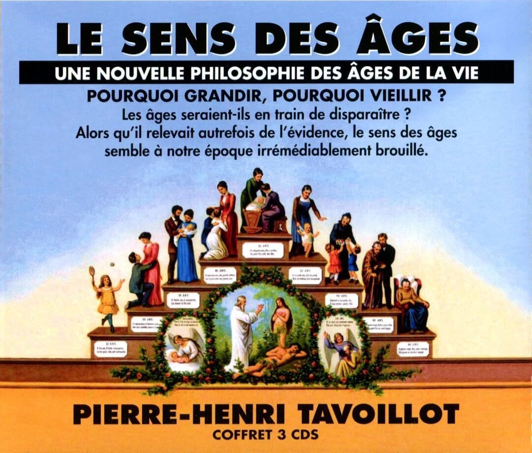 Le Sens Des Âges: Une Nouvelle Philosophie Des Âges De La Vie