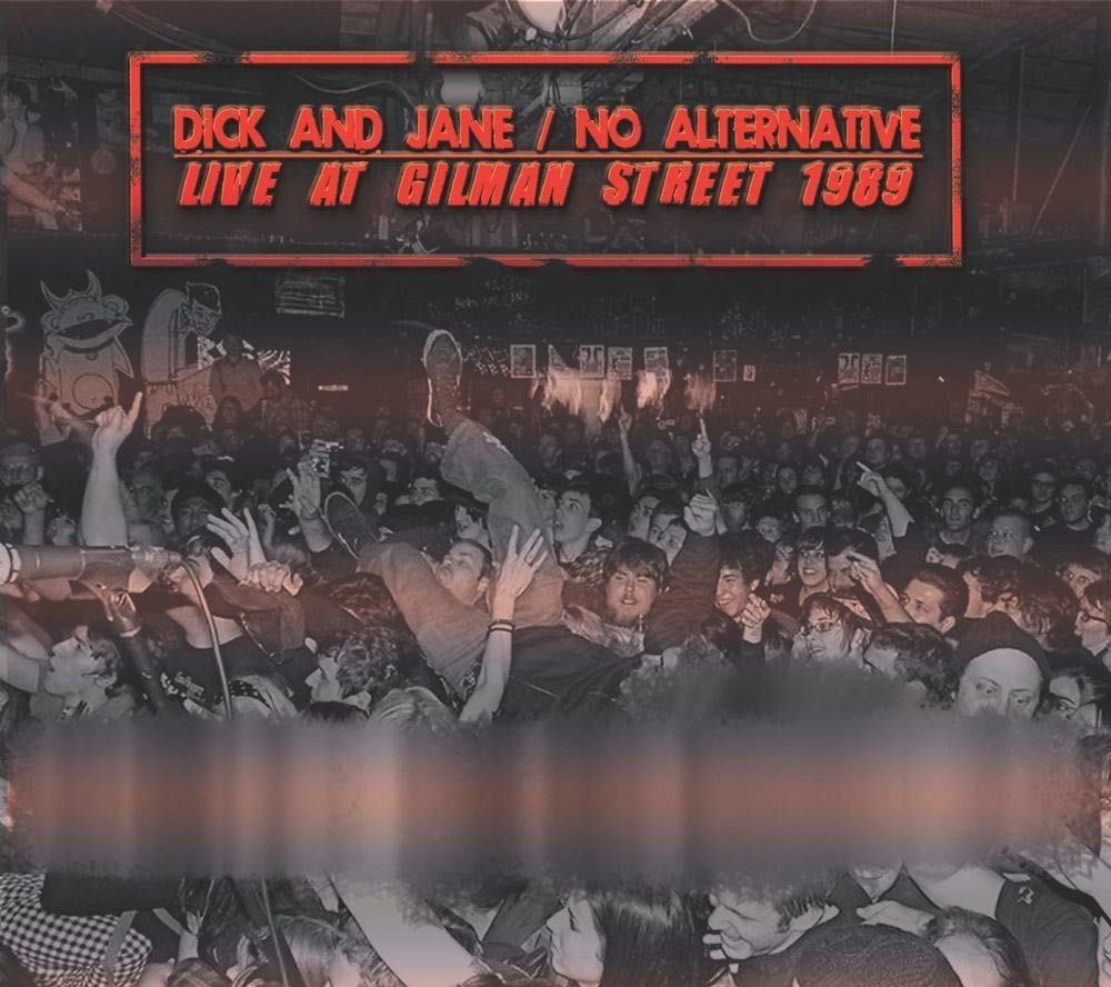 Dick And Jane/No Alternative - Live At Gilman Street 1989