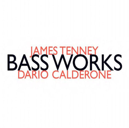 James Tenney: Bass Works