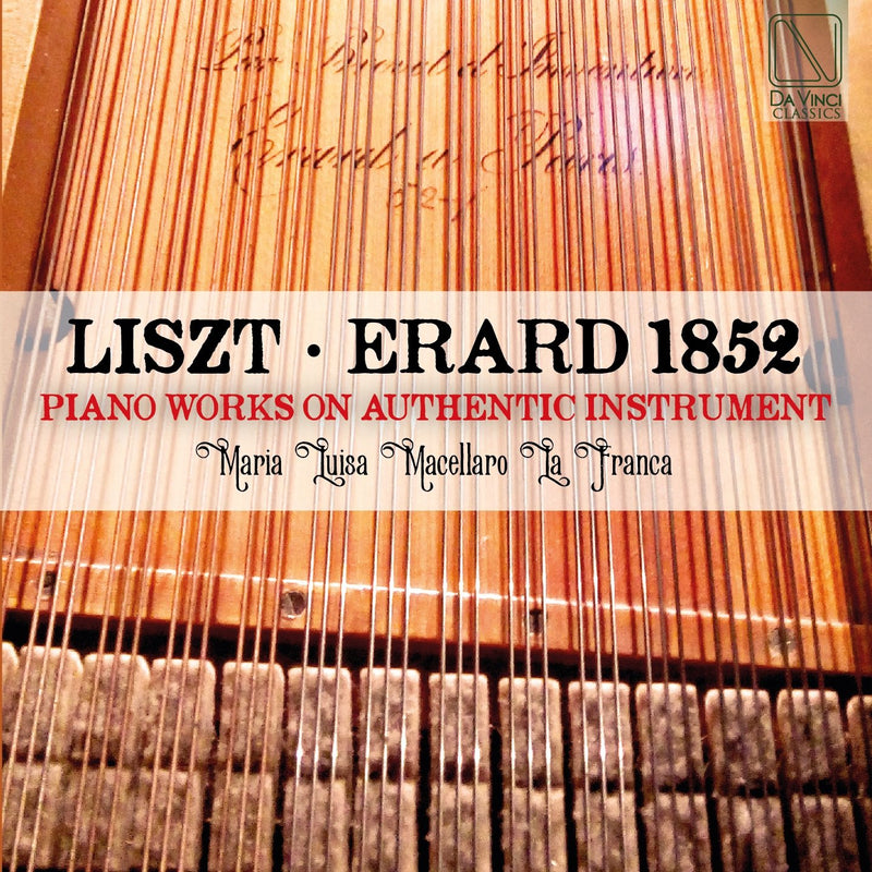 Liszt: Erard 1852 - Piano Works On Authentic Instrument