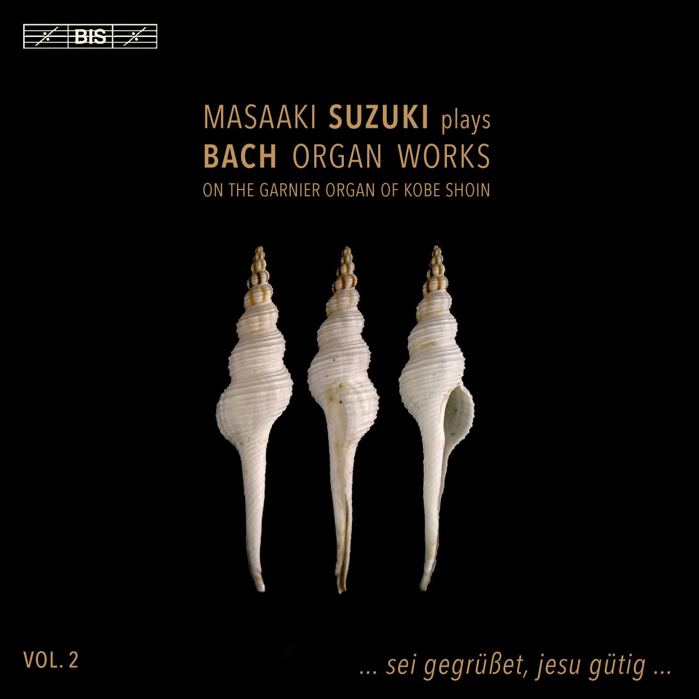 Masaaki Suzuki Plays Bach Organ Works: On the Garnier Organ of Kobe Shoin - Volume 2