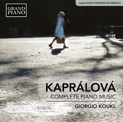 Kaprálová: Complete Piano Music