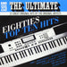 The Ultimate Eighties Top Ten Hits