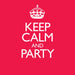 Keep Calm & Party