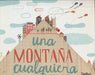 Una Monta?A Cualquiera / Any Mountain