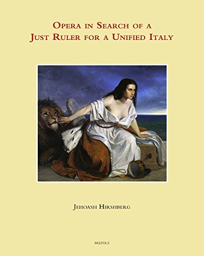 Opera In Search Of The Just Ruler For A Unified Italy