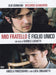 My Brother Is an Only Child ( Mio fratello è figlio unico ) ( Mon frère est fils unique )