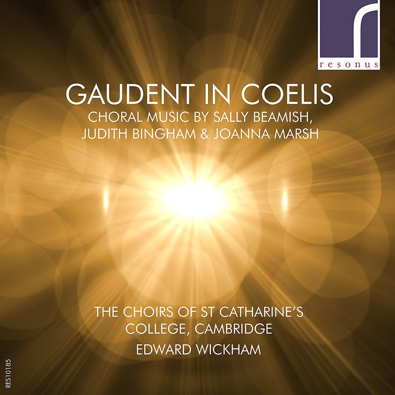 Gaudent in Coelis: Choral Music By Sally Beamish, Judith Bingham & Joanna Marsh