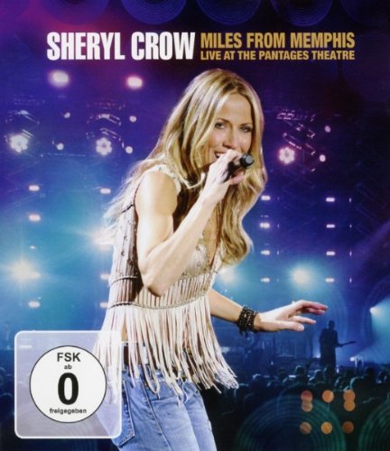 Sheryl Crow - Miles From Memphis/Live at the Pantages Theatre