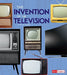 World Changing Inventions Invention of the Television