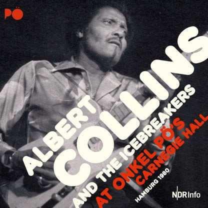 Albert Collins and the Icebreakers at Onkel Pö's Carnegie Hall...: Hamburg 1980