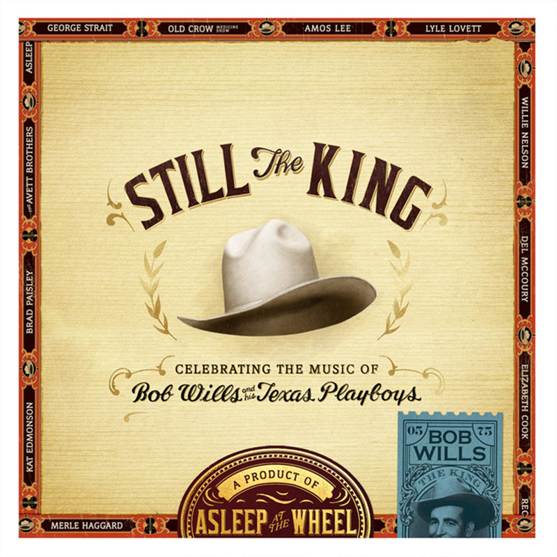 Still The King: Celebrating The Music Of Bob Wills And His Texas Playboys (180G)