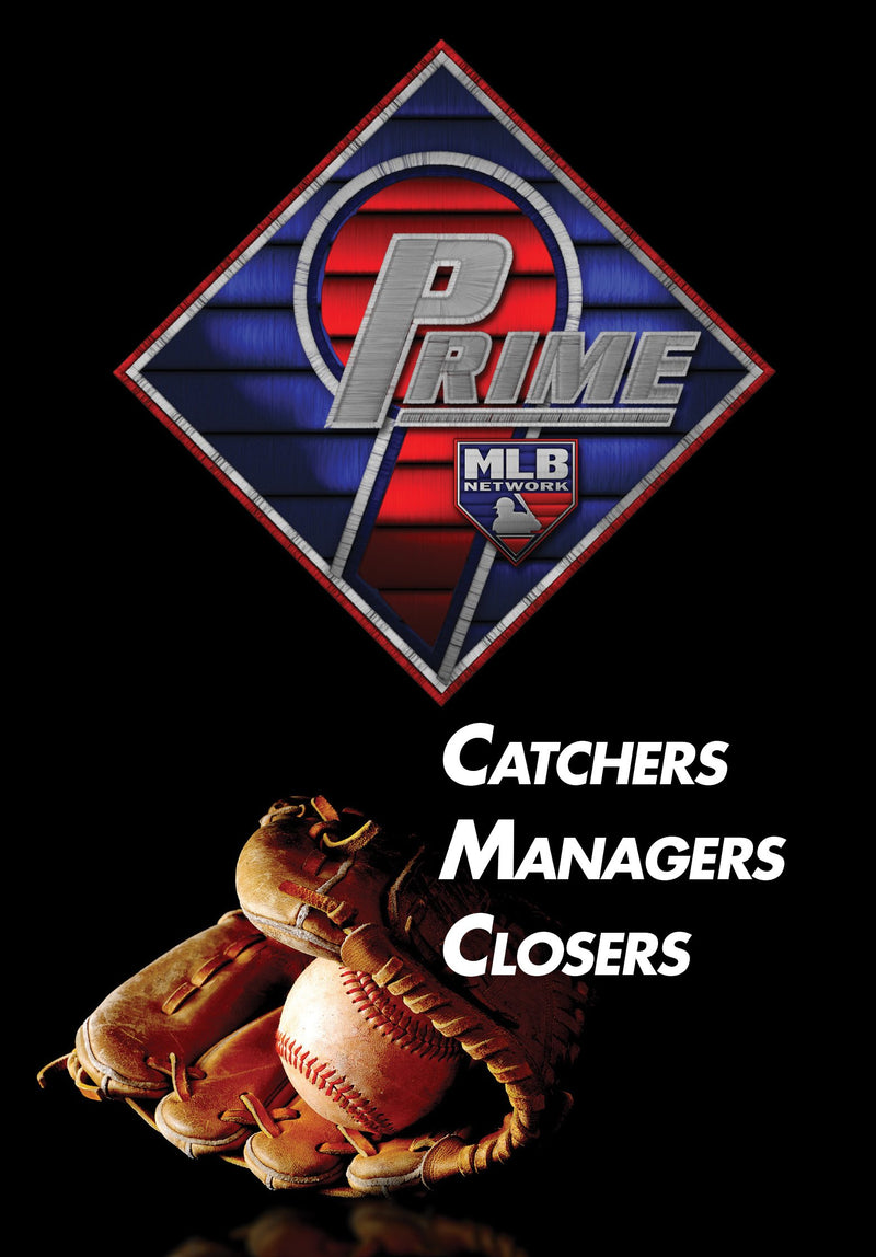 Prime 9: Catchers. Managers.  Closers