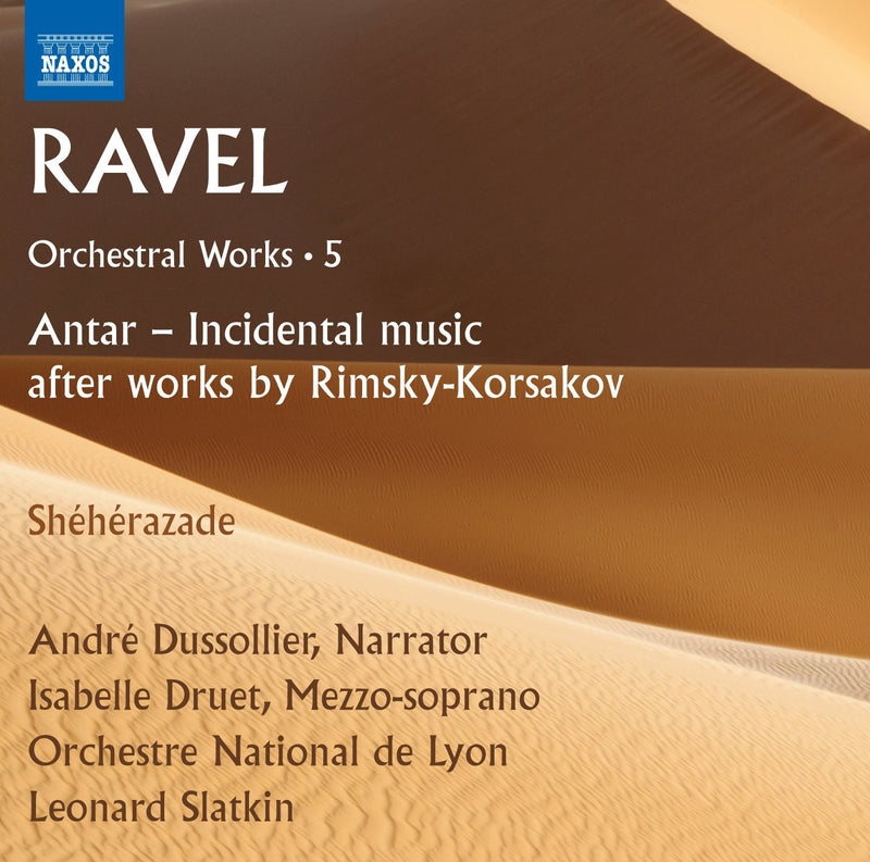 Ravel: Orchestral Works: Antar - Incidental Music After Works By Rimsky-Korsakov/... - Volume 5