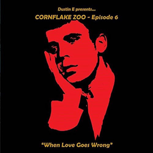 Cornflake Zoo: Episode Six - When Love Goes Wrong - Volume 6