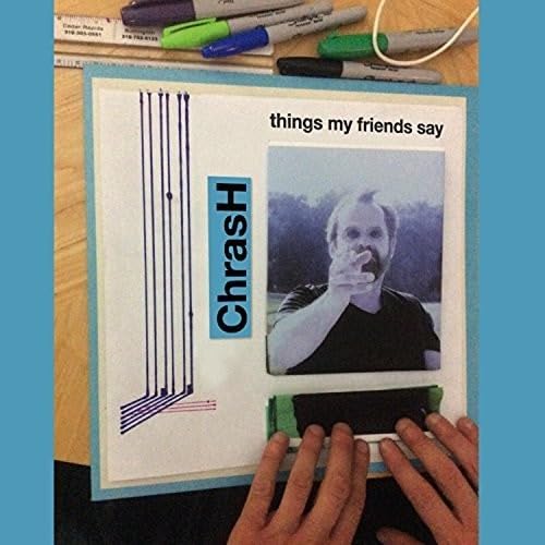 Things My Friends Say