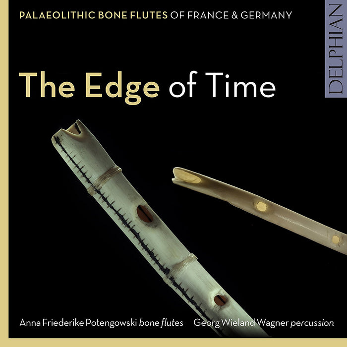 The Edge of Time: Palaeolithic Bone Flutes of France & Germany