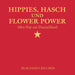 Hippies,Hasch und Flower Power