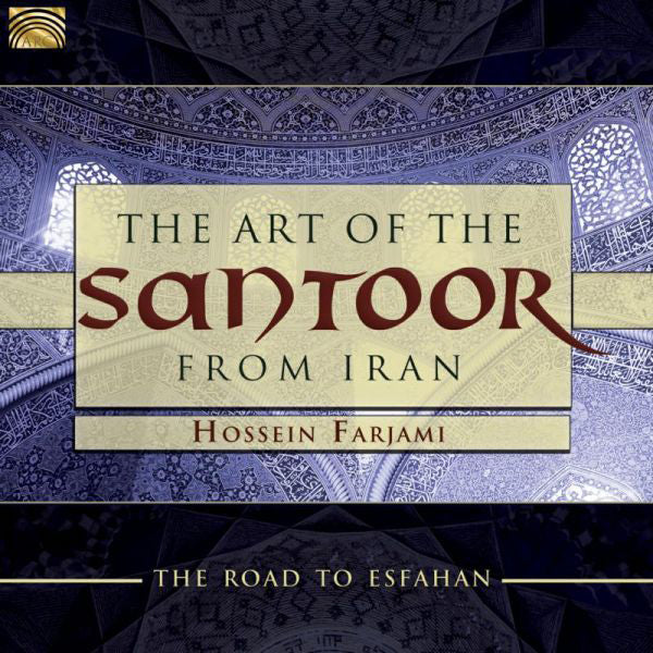 The Art of the Santoor from Iran: Road to Esfahan