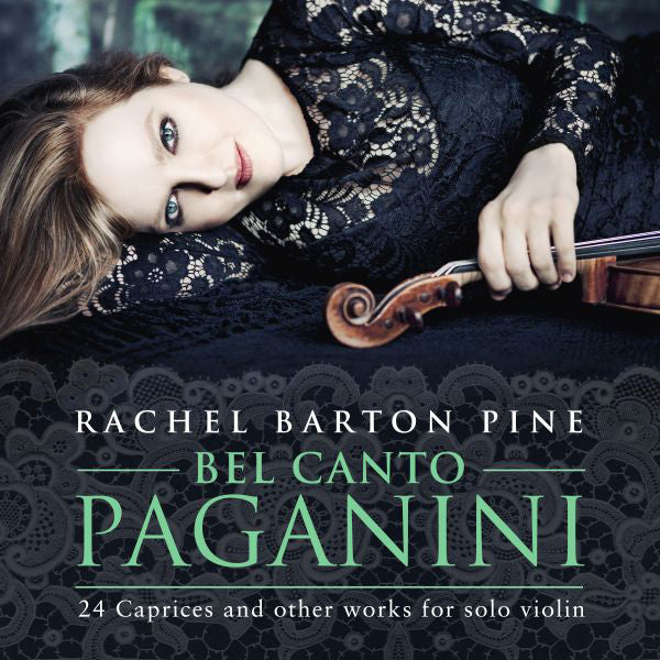 Rachel Barton Pine: Bel Canto Paganini: 24 Caprices and Other Works for Solo Violin